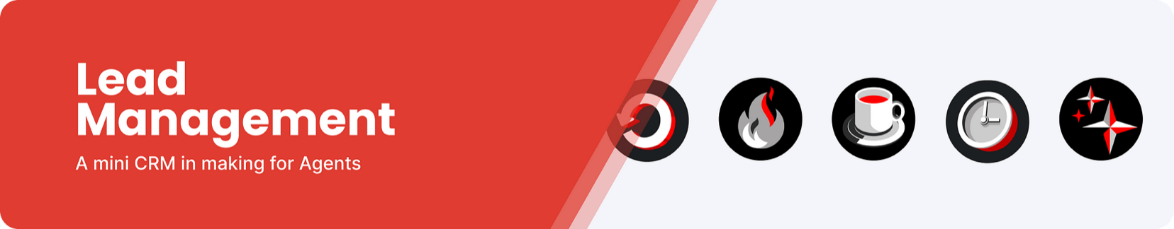 A wide red banner reading Lead Management, a mini CRM in making for Agents, with five circular black icons alongside it: a target, a flame, a coffee cup, a clock and a four-pointed star.